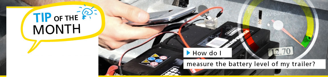 Tip of the month for April 2016 - How do I measure the battery level of my trailer?